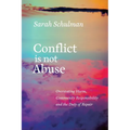 Conflict Is Not Abuse: Overstating Harm, Community Responsibility, and the Duty of Repair - Paperback