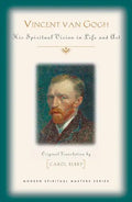 Vincent Van Gogh: His Spiritual Vision in Life and Art - Paperback