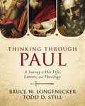 Thinking Through Paul: A Survey of His Life, Letters, and Theology - Hardcover