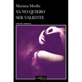 YA No Quiero Ser Valiente (Novela Crimen Real) / I Don't Want to Be Brave Anymore (True Crime Novel) - Paperback