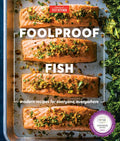 Foolproof Fish: Modern Recipes for Everyone, Everywhere - Hardcover