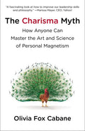 The Charisma Myth: How Anyone Can Master the Art and Science of Personal Magnetism - Paperback