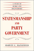 Statesmanship and Party Government: A Study of Burke and Bolingbroke - Paperback