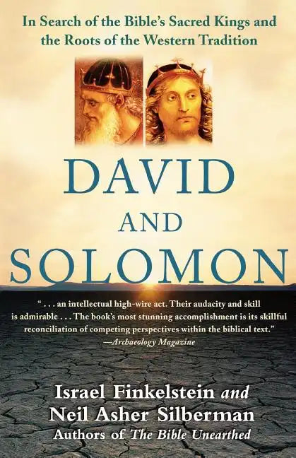David and Solomon: In Search of the Bible's Sacred Kings and the Roots of the Western Tradition - Paperback