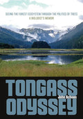 Tongass Odyssey: Seeing the Forest Ecosystem Through the Politics of Trees - Paperback