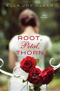 Root, Petal, Thorn - Paperback