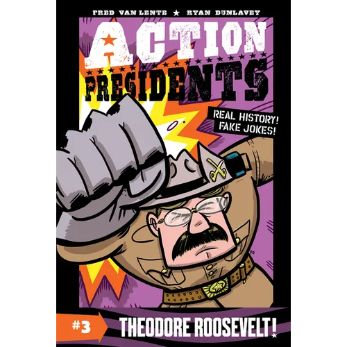 Action Presidents #3: Theodore Roosevelt!: A Graphic Novel Biography - Paperback