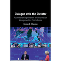 Dialogue with the Dictator: Authoritarian Legitimation and Information Management in Putin's Russia - Paperback