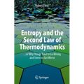 Entropy and the Second Law of Thermodynamics: ... or Why Things Tend to Go Wrong and Seem to Get Worse - Paperback
