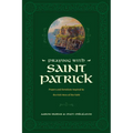 Praying with Saint Patrick: Prayers and Devotions Inspired by the Irish Hero of the Faith - Hardcover