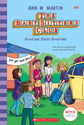 Good-Bye Stacey, Good-Bye (the Baby-Sitters Club #13): Volume 13 - Hardcover