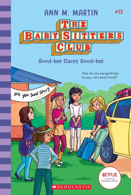 Good-Bye Stacey, Good-Bye (the Baby-Sitters Club #13): Volume 13 - Hardcover