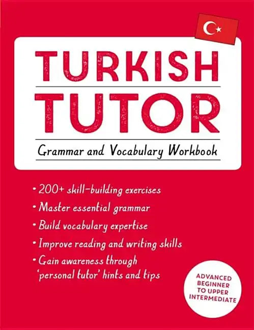 Turkish Tutor: Grammar and Vocabulary Workbook (Learn Turkish with Teach Yourself): Advanced Beginner to Upper Intermediate Course - Paperback