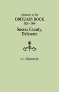 Abstracts of the Obituary Book, 1826-1849, Sussex County, Delaware - Paperback