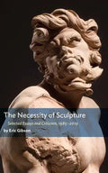 The Necessity of Sculpture - Paperback