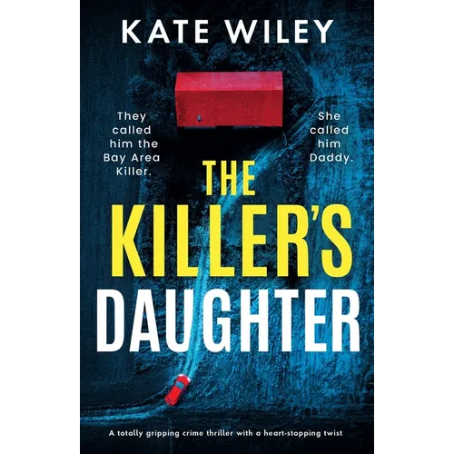 The Killer's Daughter: A totally gripping crime thriller with a heart-stopping twist - Paperback
