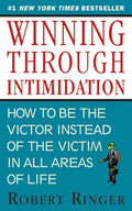 Winning Through Intimidation: How to Be the Victor, Not the Victim, in Business and in Life - Paperback