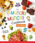 The Munchy Munchy Cookbook for Kids: Essential Skills and Recipes Every Young Chef Should Know - Hardcover