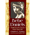 Bebe Daniels: Hollywood's Good Little Bad Girl - Paperback