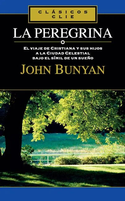 La Peregrina: El Viaje de Cristiana Y Sus Hijos a la Cuidad Celestial Bajo El Símil de Un Sueño - Paperback
