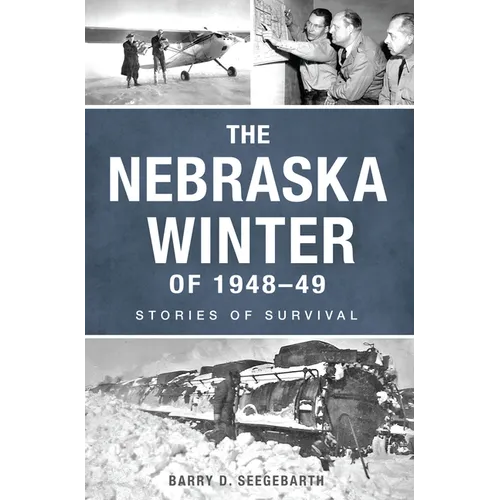 The Nebraska Winter of 1948-49: Stories of Survival - Paperback