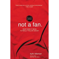Not a Fan Student Edition: What Does It Mean to Really Follow Jesus? - Paperback