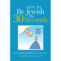How To Be Jewish in 30 Seconds - Paperback
