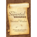 The Sapiential Discourses: Universal Wisdom - Paperback