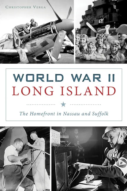 World War II Long Island: The Homefront in Nassau and Suffolk - Paperback