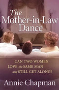 The Mother-In-Law Dance: Can Two Women Love the Same Man and Still Get Along? - Paperback