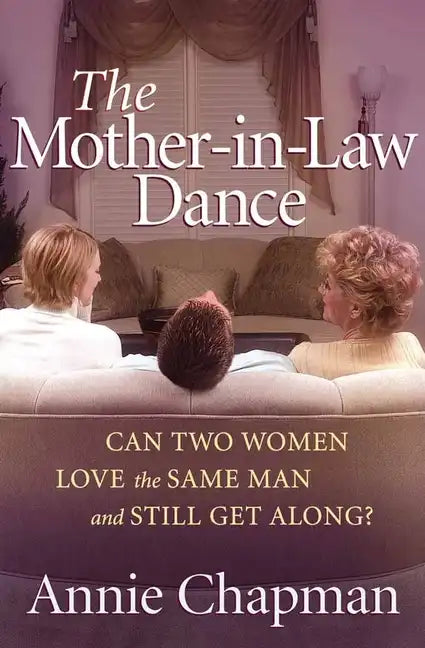 The Mother-In-Law Dance: Can Two Women Love the Same Man and Still Get Along? - Paperback