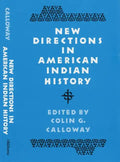New Directions in American Indian History: Volume 1 - Paperback