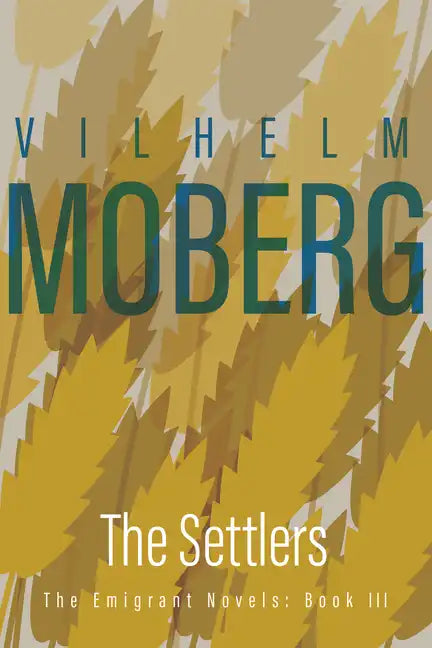 The Settlers: The Emigrant Novels: Book III - Paperback
