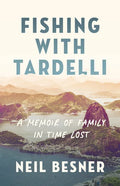 Fishing with Tardelli: A Memoir of Family in Time Lost - Paperback