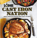 Lodge Cast Iron Nation: Great American Cooking from Coast to Coast - Paperback