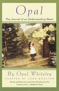 Opal: The Journal of an Understanding Heart - Paperback