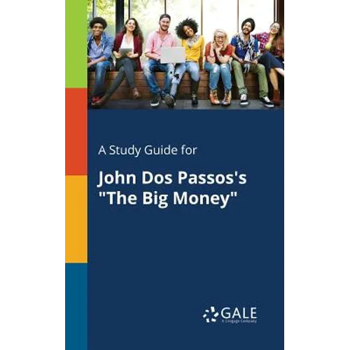A Study Guide for John Dos Passos's "The Big Money" - Paperback