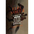 Flee North: A Forgotten Hero and the Fight for Freedom in Slavery's Borderland - Hardcover
