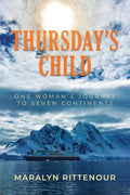Thursday's Child: One Woman's Journey to Seven Continents - Paperback