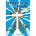 First Aid for the Soul: A Poetry Book on Recovery From Addiction - Hardcover