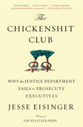 The Chickenshit Club: Why the Justice Department Fails to Prosecute Executives - Paperback
