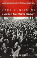 Dark Continent: Europe's Twentieth Century - Paperback