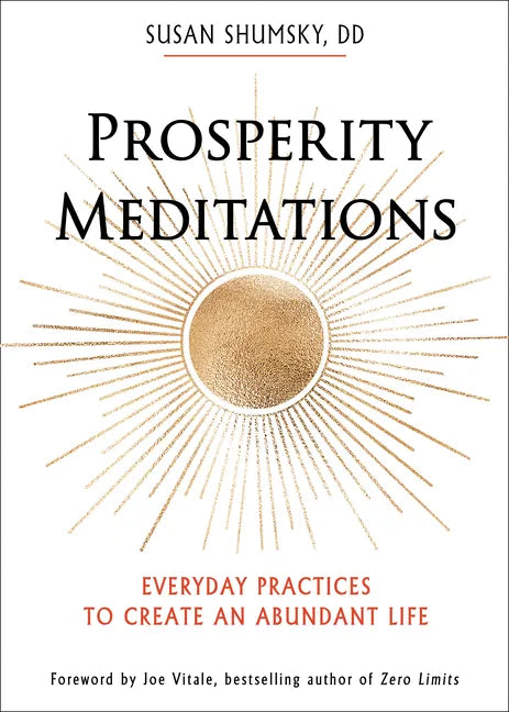 Prosperity Meditations: Everyday Practices to Create an Abundant Life - Paperback