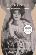 The Complete Claudine: Claudine at School/Claudine in Paris/Claudine Married/Claudine and Annie - Paperback