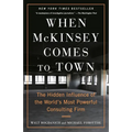 When McKinsey Comes to Town: The Hidden Influence of the World's Most Powerful Consulting Firm - Paperback