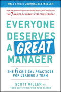 Everyone Deserves a Great Manager: The 6 Critical Practices for Leading a Team - Hardcover