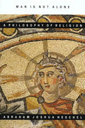Man Is Not Alone: A Philosophy of Religion - Paperback
