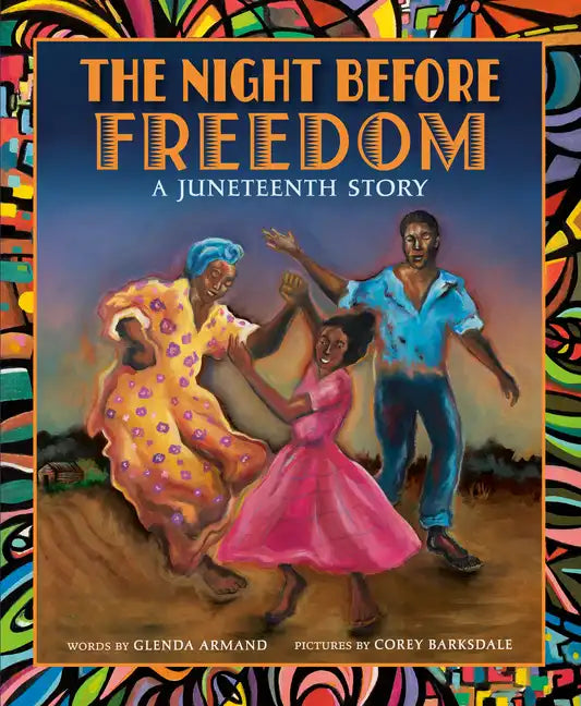 The Night Before Freedom: A Juneteenth Story - Hardcover