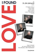 I Found Love: True Stories of Discovering Love, Belonging, and Friendship (an I Am Second Book) - Paperback