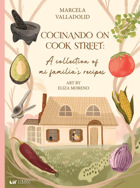 Cocinando on Cook Street: A Collection of Mi Familia's Recipes - Hardcover